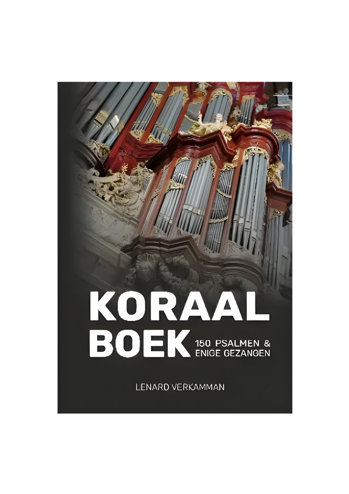 Lenard Verkamman - Koraalboek 150 Psalmen en enige Gezangen - Klavarskribo